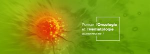 penser l'oncologie et l'hématologie autrement